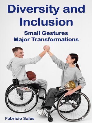 cover image of Diversity and Inclusion  Small Gestures  Major Transformations